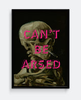 Can’t Be Arsed Print – Dark Humour Skeleton Wall Art