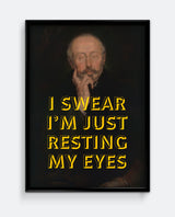 I Swear I’m Just Resting My Eyes – Vintage Portrait Humour Print