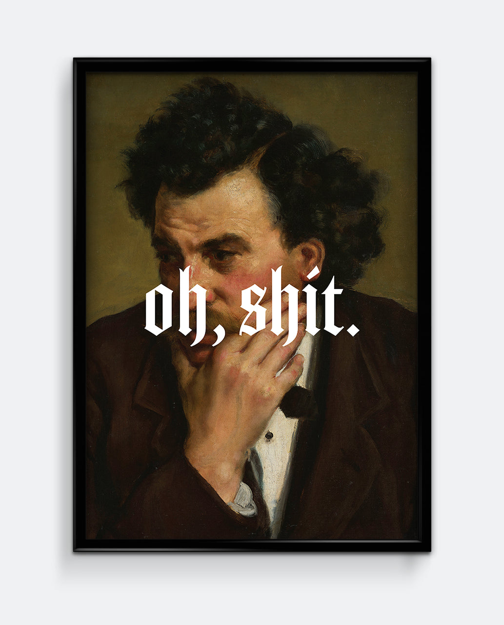 Oh, Shit – Classical Portrait with Bold Gothic Typography
