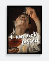I Am Not Pissed – Vintage Baroque Humour Art Print