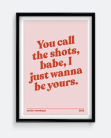 I Wanna Be Yours Art Print