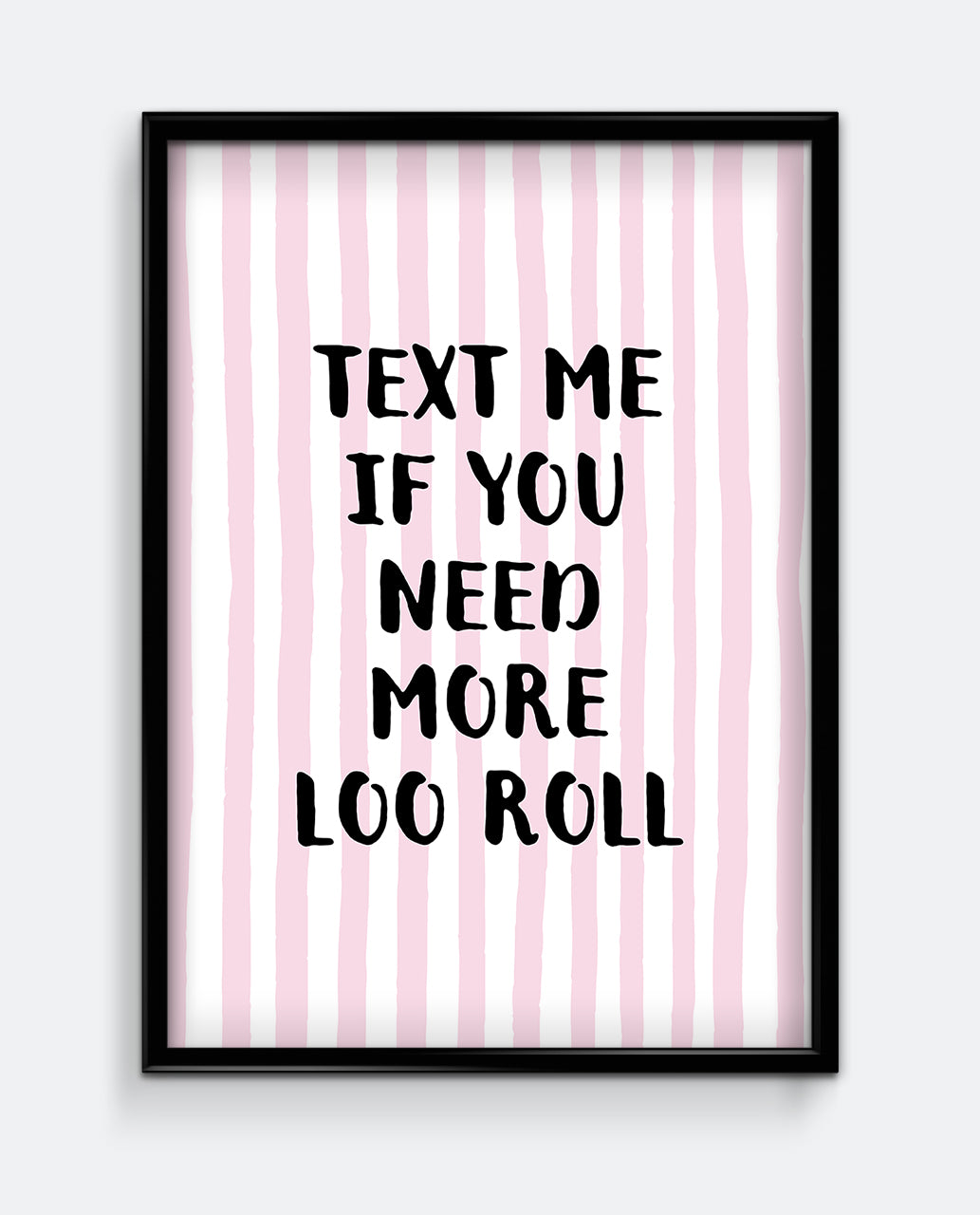 Text Me If You Need More Loo Roll Pink Stripe Art Print
