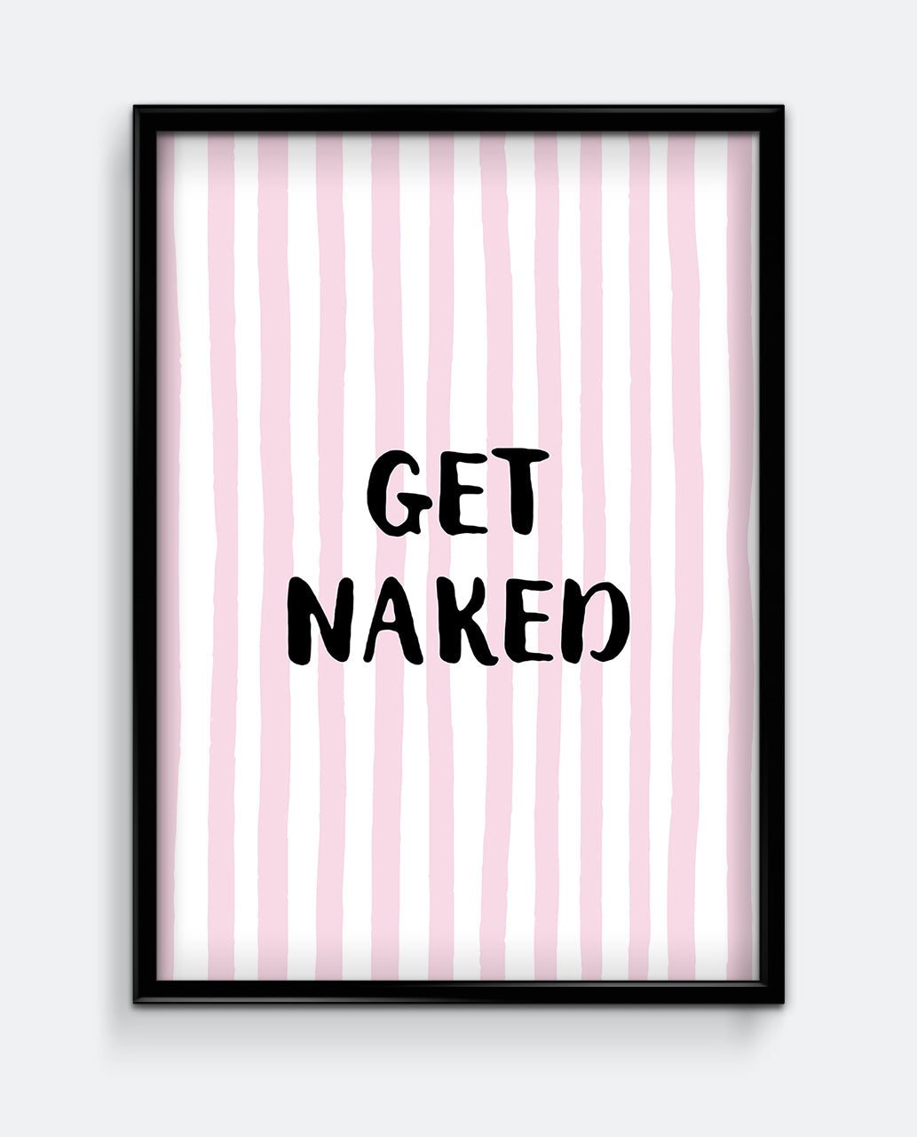 Get Naked Pink Stripe Art Print