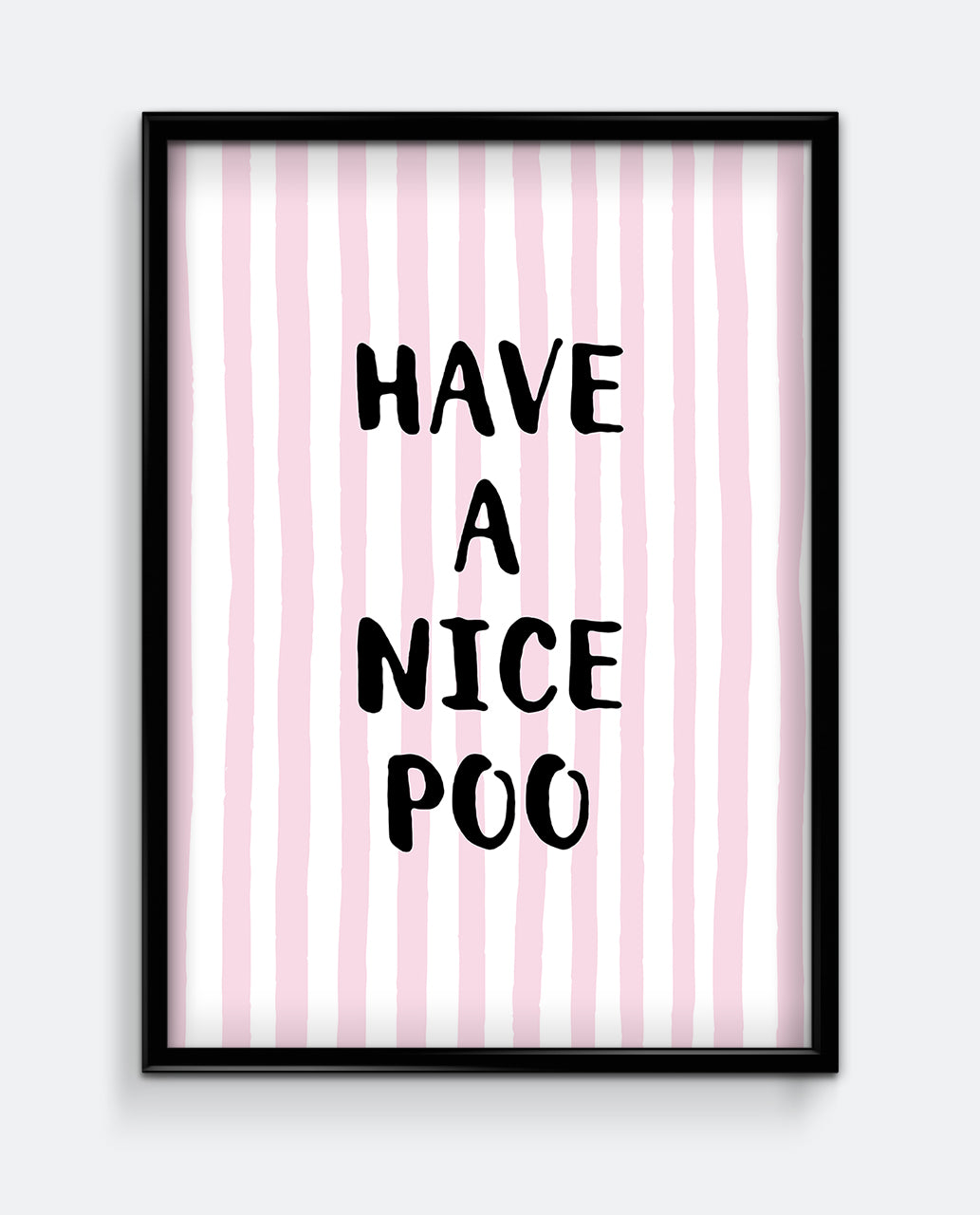 Have a Nice Poo Pink Stripe Art Print