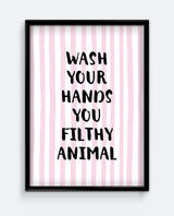 Wash Your Hands You Filthy Animal Pink Stripe Wall Art