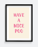 Have a Nice Poo Funny Toilet Wall Art