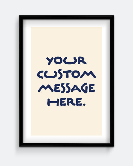 Simple Personalised Message Print – Custom Message Wall Art