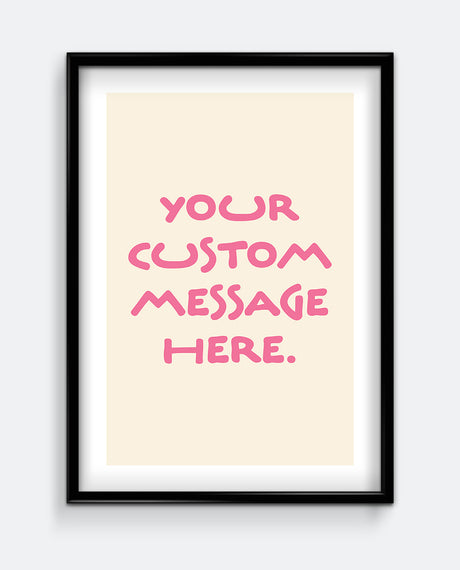 Simple Personalised Message Print – Custom Message Wall Art