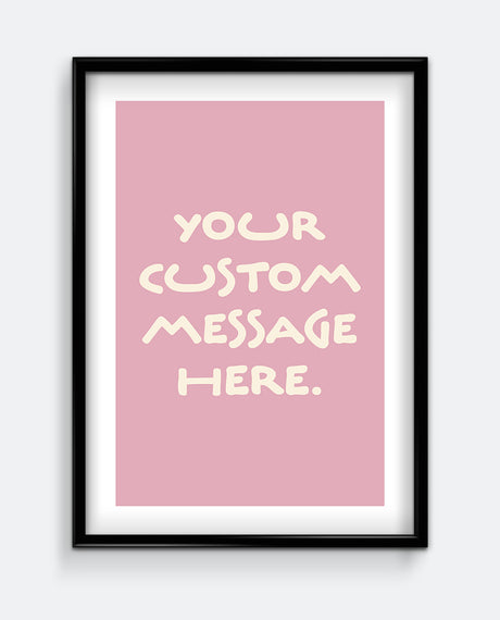 Simple Personalised Message Print – Custom Message Wall Art