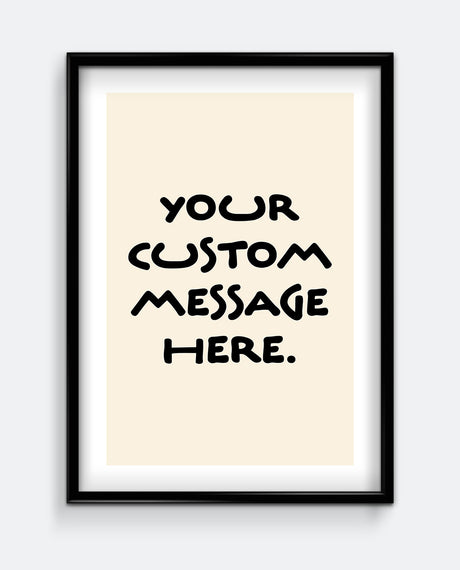 Simple Personalised Message Print – Custom Message Wall Art