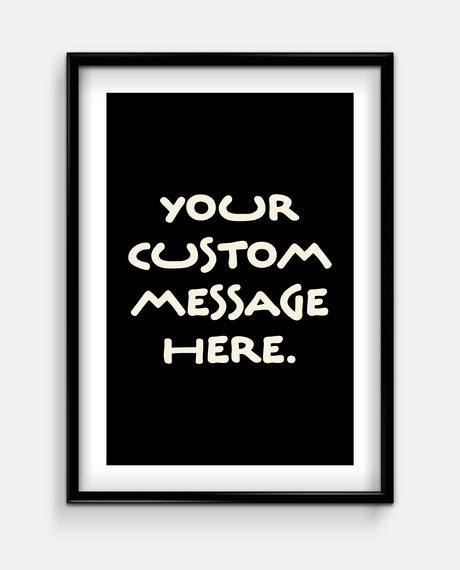 Simple Personalised Message Print – Custom Message Wall Art