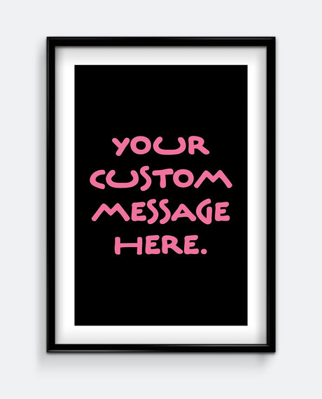 Simple Personalised Message Print – Custom Message Wall Art