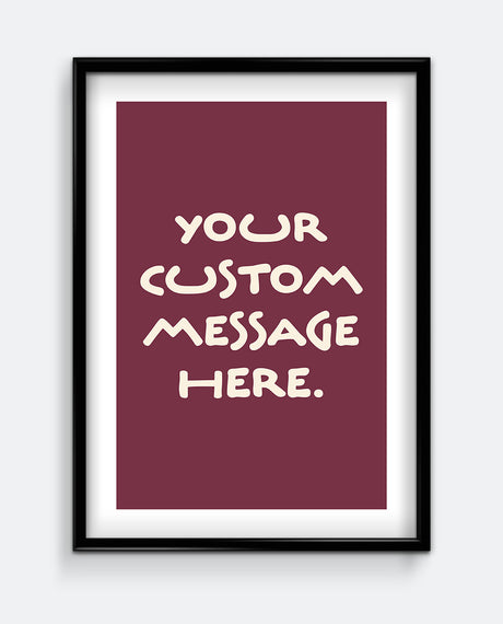 Simple Personalised Message Print – Custom Message Wall Art