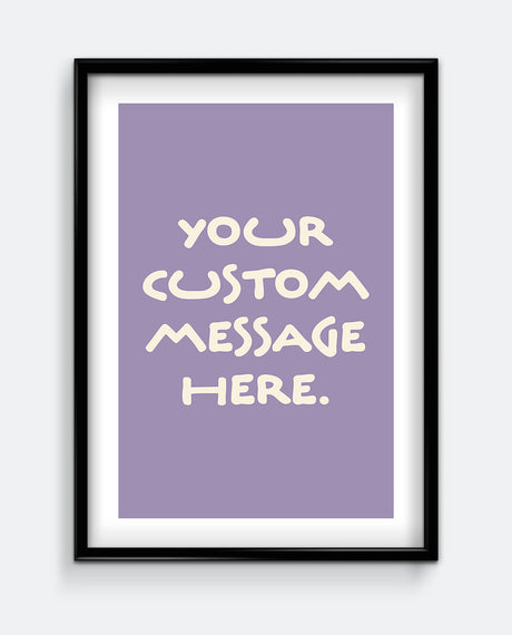 Simple Personalised Message Print – Custom Message Wall Art