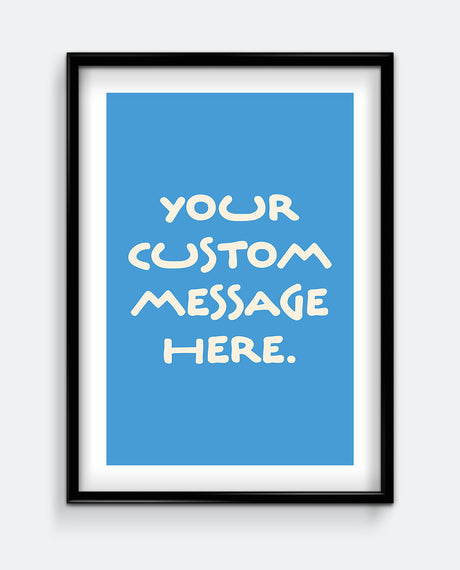 Simple Personalised Message Print – Custom Message Wall Art