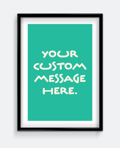Simple Personalised Message Print – Custom Message Wall Art