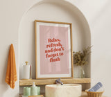 Relax, Refresh, and Don’t Forget to Flush Funny Bathroom Wall Art