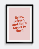 Relax, Refresh, and Don’t Forget to Flush Funny Bathroom Wall Art