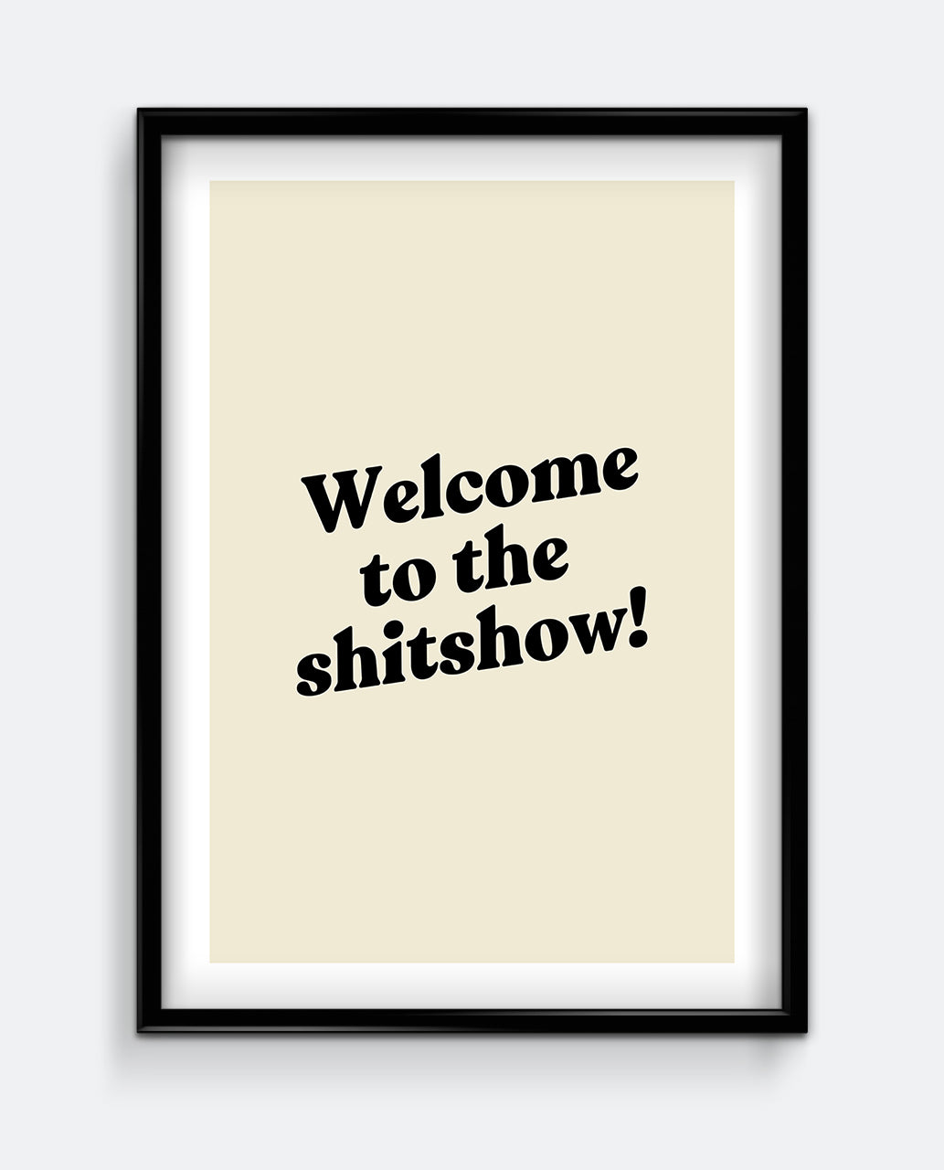 Welcome to the Shitshow! Funny Bathroom Sign – Bold Typography Print
