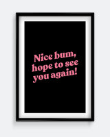 Nice Bum, Hope to See You Again! Funny Bathroom Wall Art Print