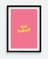 Get Naked! Bathroom Wall Art – Bold Typography Print