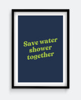 Save Water Shower Together Funny Bathroom Print – Playful Typography Art