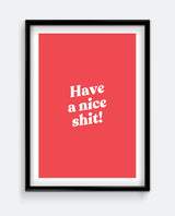 Have a Nice Shit! Funny Bathroom Print – Bold Typography Wall Art