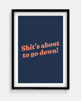 Shit’s About to Go Down! Funny Bathroom Print – Bold Typography Wall Art