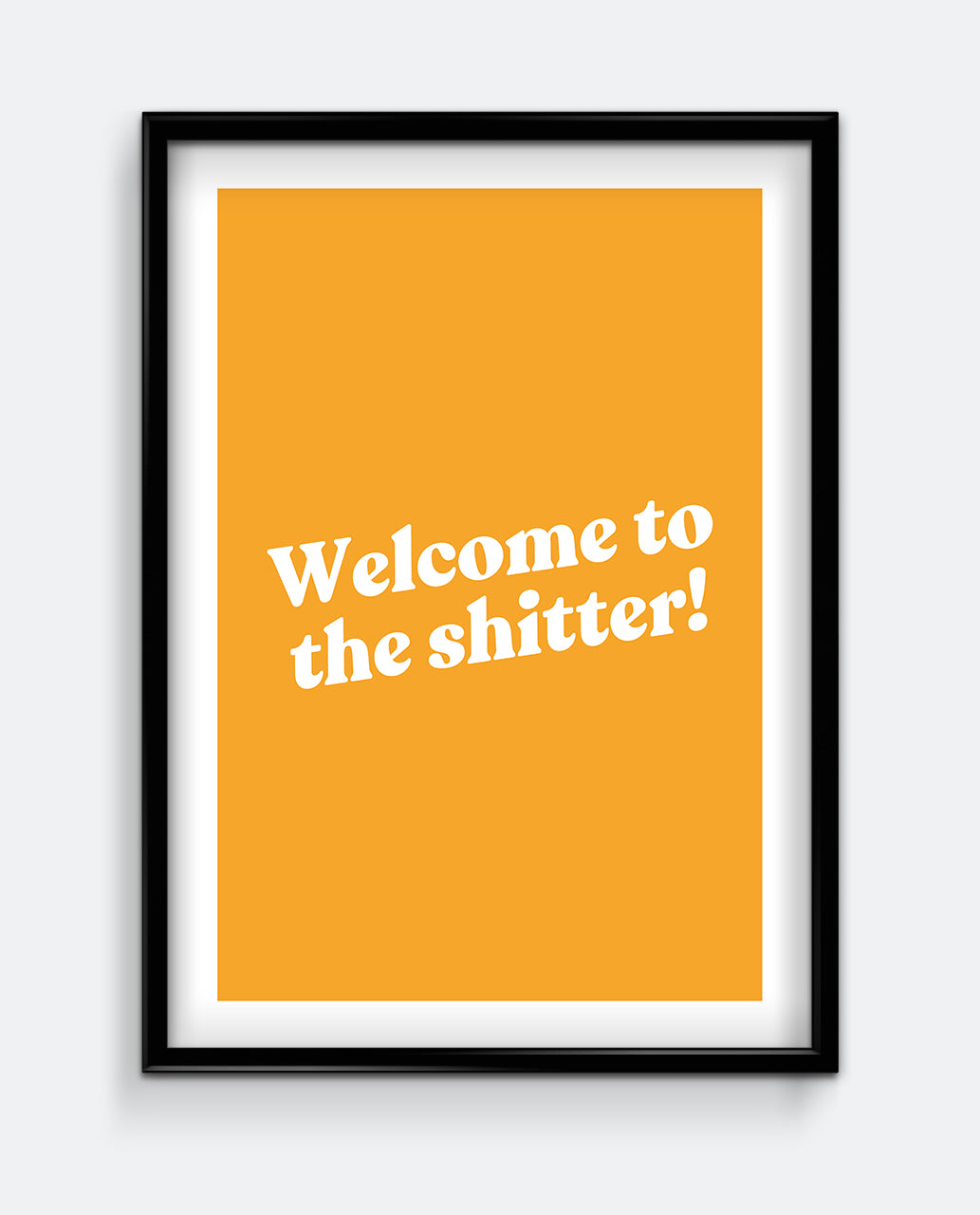 Welcome to the Shitter! Funny Bathroom Sign – Bold Typography Print