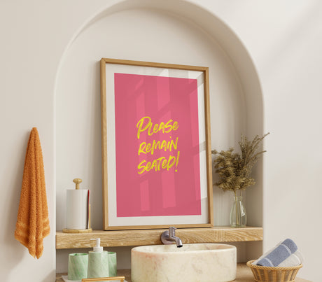 Please Remain Seated! Funny Bathroom Print – Bold Script Toilet Humour Art