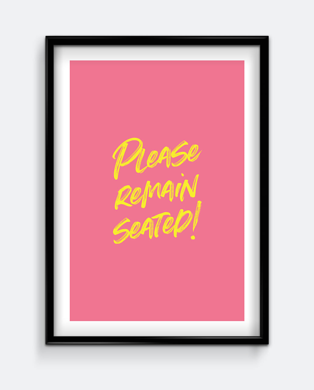 Please Remain Seated! Funny Bathroom Print – Bold Script Toilet Humour Art