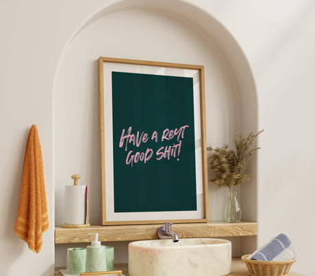 Have a Reyt Good Shit Print – Bold Funny Bathroom Wall Art