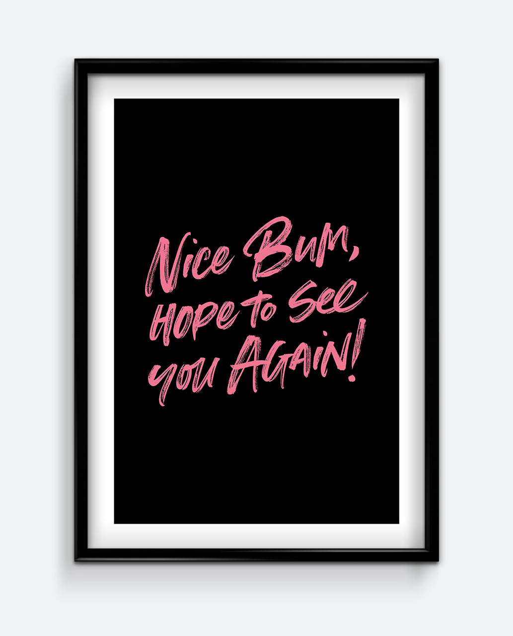 Nice Bum Hope to See You Again Print – Cheeky Bathroom Wall Art