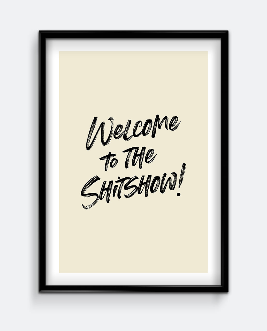 Welcome to the Shitshow Print – Funny Statement Wall Art