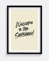 Welcome to the Shitshow Print – Funny Statement Wall Art