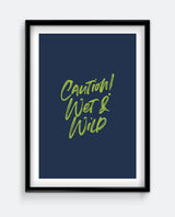 Caution! Wet and Wild Print – Bold Bathroom Sign Funny Wall Art