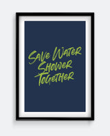 Save Water Shower Together Print – Cheeky Bathroom Wall Art