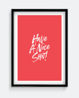 Have a Nice Shit Print – Bright Funny Bathroom Wall Art