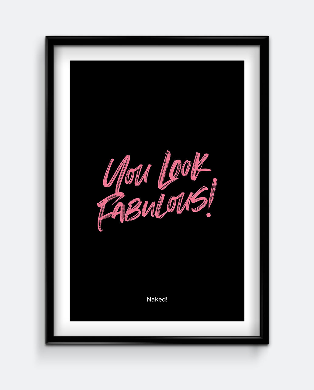 You Look Fabulous Print – Bold Motivational Bathroom Wall Art