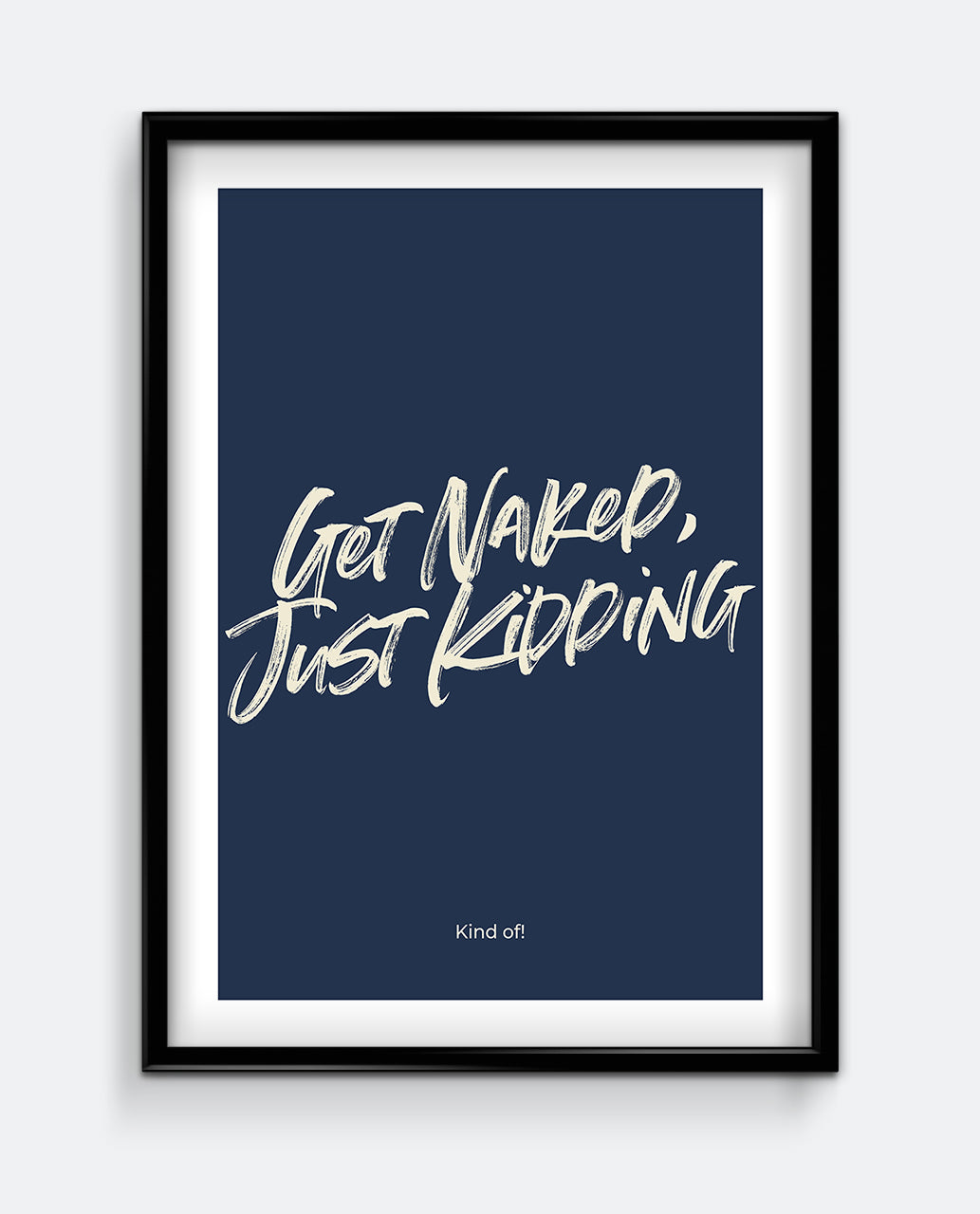 Get Naked Just Kidding Print – Funny Bathroom Wall Art