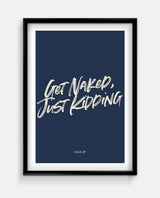Get Naked Just Kidding Print – Funny Bathroom Wall Art