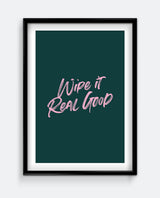 Funny Bathroom Print – Wipe It Real Good Wall Art – Bold Typography Poster