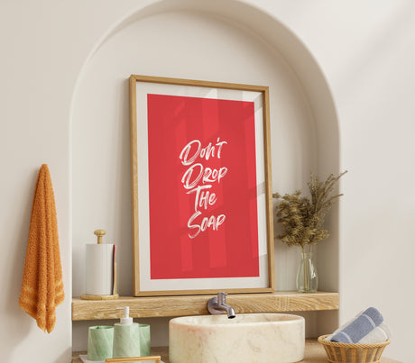Funny Bathroom Sign – Don’t Drop the Soap Print – Humorous Wall Art