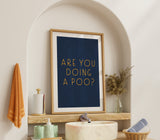 Funny Toilet Print – Are You Doing a Poo Bathroom Sign – Novelty Wall Art