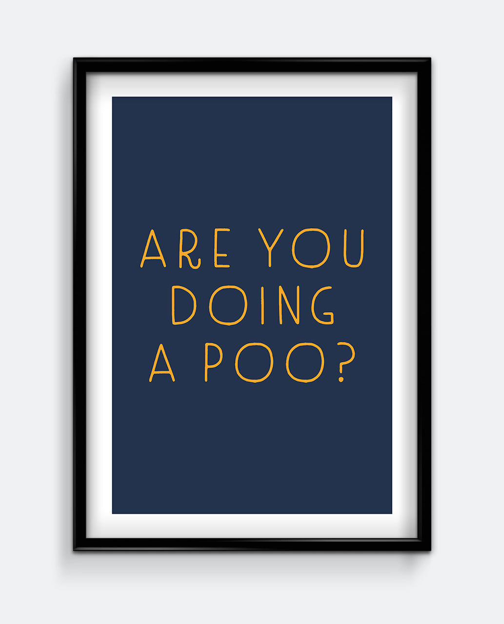 Funny Toilet Print – Are You Doing a Poo Bathroom Sign – Novelty Wall Art