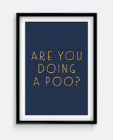 Funny Toilet Print – Are You Doing a Poo Bathroom Sign – Novelty Wall Art