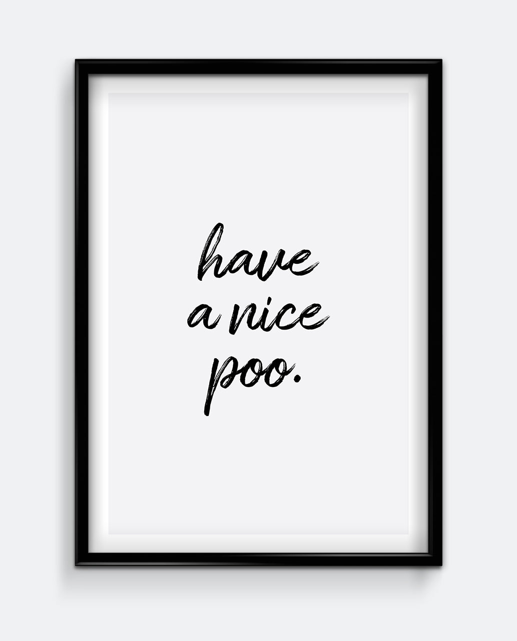 Have A Nice Poo Art Print