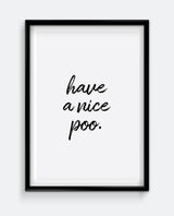 Have A Nice Poo Print – Funny Bathroom Wall Art