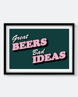 Great Beers, Bad Ideas Art Print