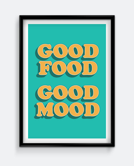 Good Food Good Mood Art Print